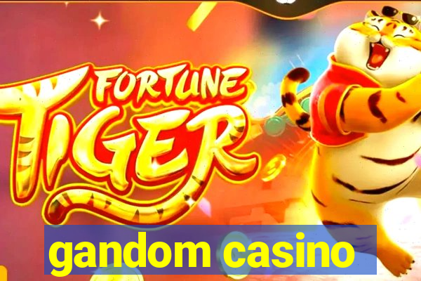 gandom casino