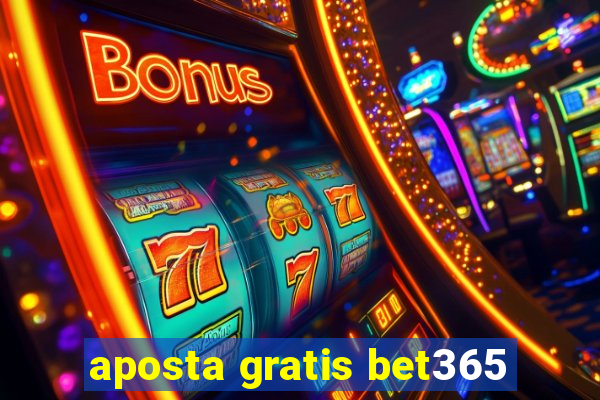 aposta gratis bet365