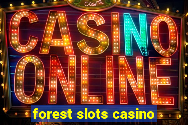 forest slots casino