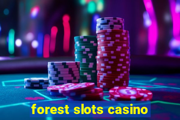 forest slots casino