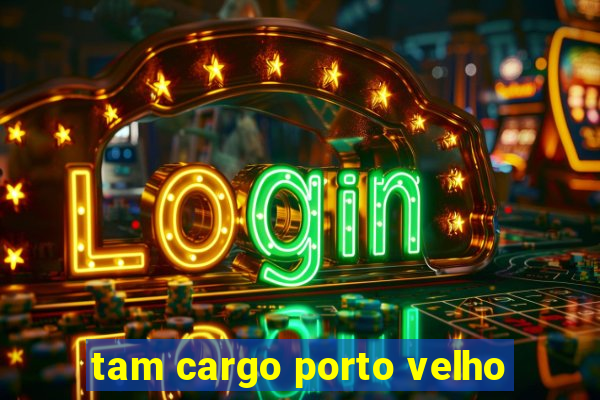 tam cargo porto velho