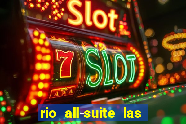 rio all-suite las vegas hotel & casino