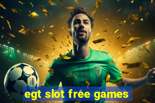 egt slot free games