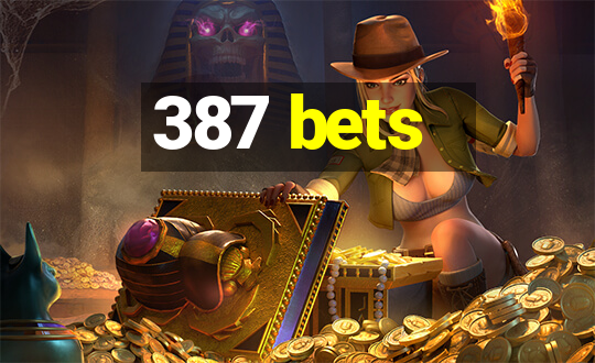 387 bets