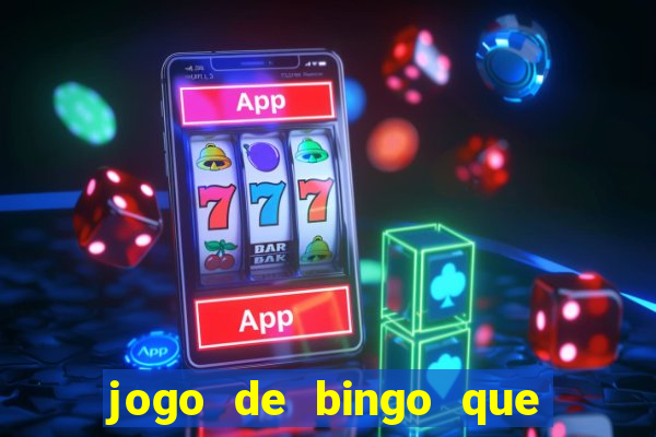 jogo de bingo que ganha dinheiro