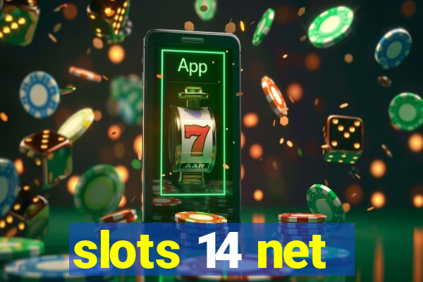 slots 14 net