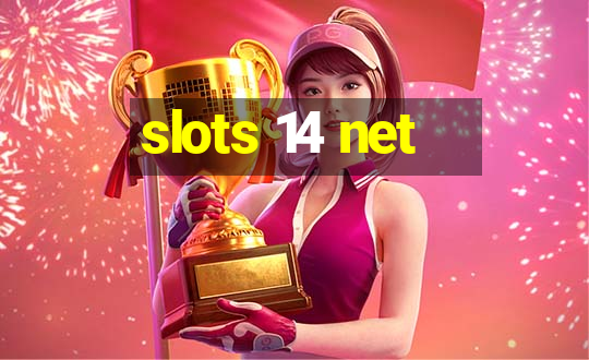 slots 14 net