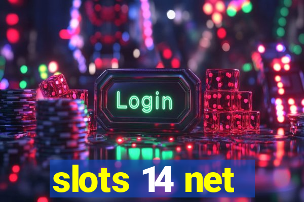 slots 14 net