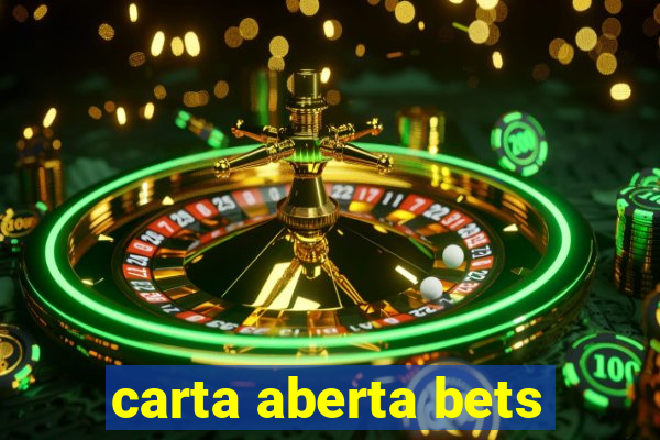 carta aberta bets