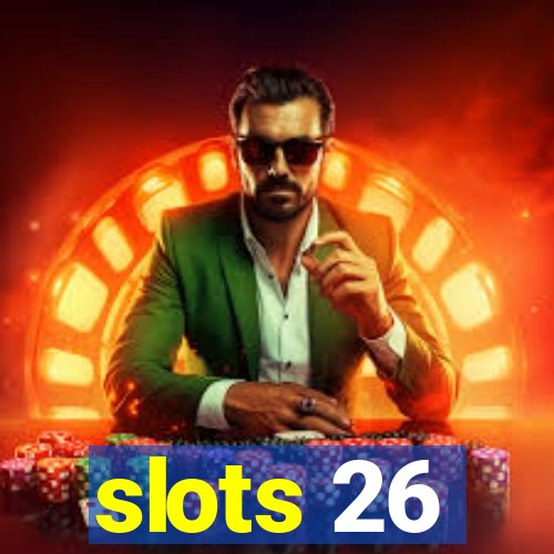 slots 26