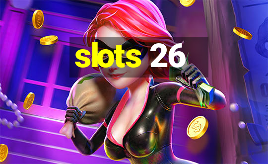 slots 26