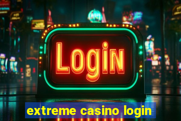 extreme casino login