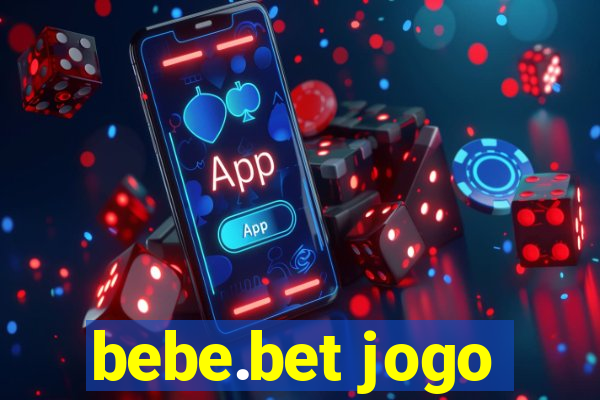 bebe.bet jogo