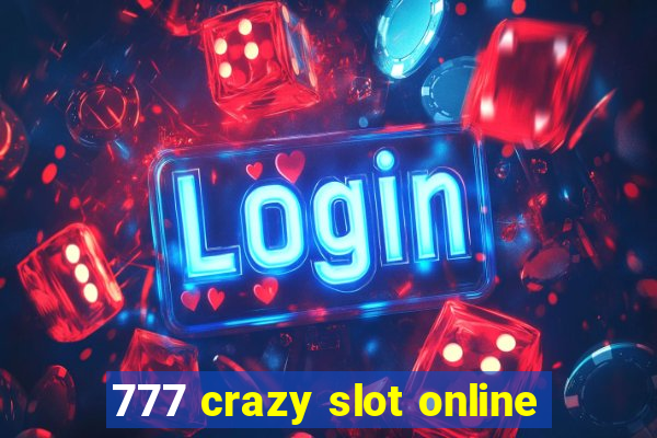 777 crazy slot online