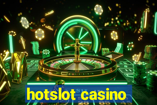 hotslot casino