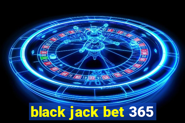 black jack bet 365