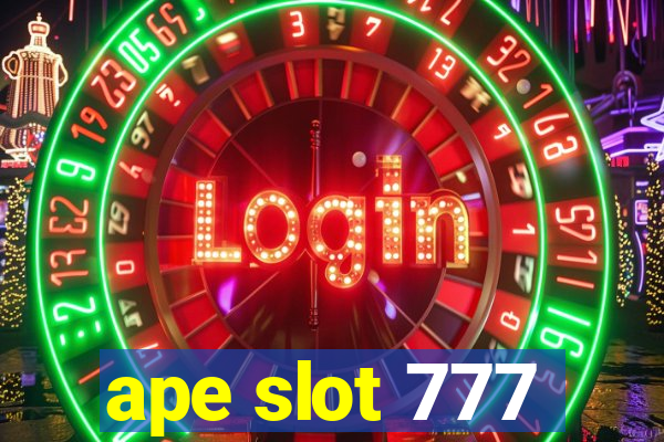 ape slot 777