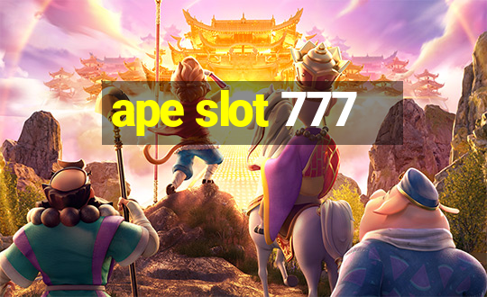 ape slot 777