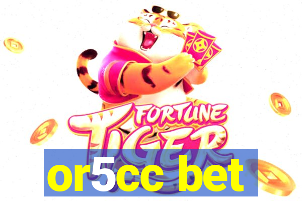 or5cc bet