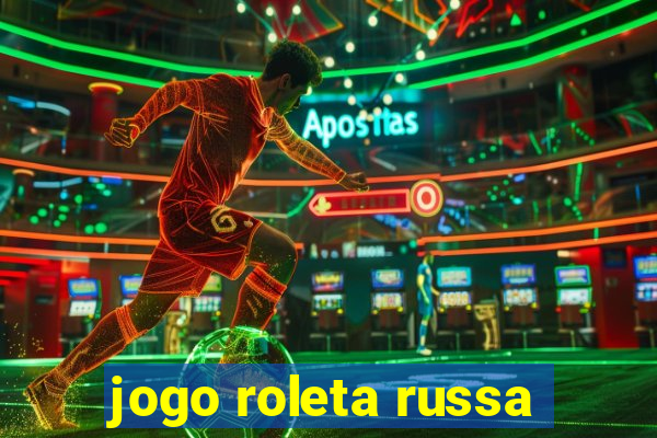 jogo roleta russa