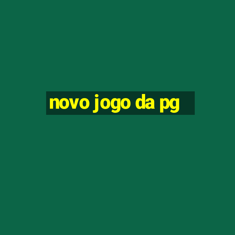 novo jogo da pg