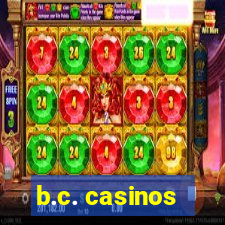 b.c. casinos