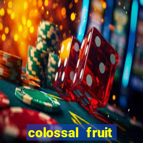 colossal fruit smash slot