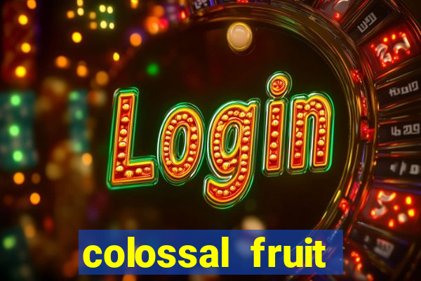 colossal fruit smash slot