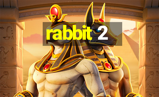 rabbit 2