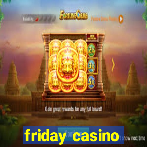 friday casino