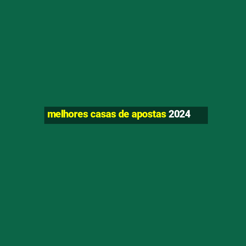 melhores casas de apostas 2024