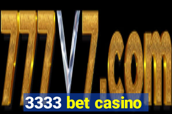 3333 bet casino