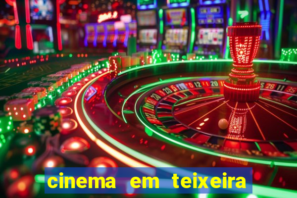 cinema em teixeira de freitas