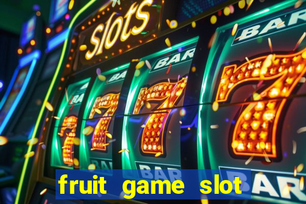 fruit game slot machine online