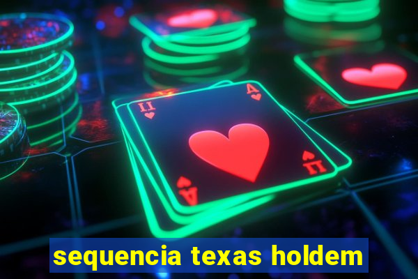 sequencia texas holdem