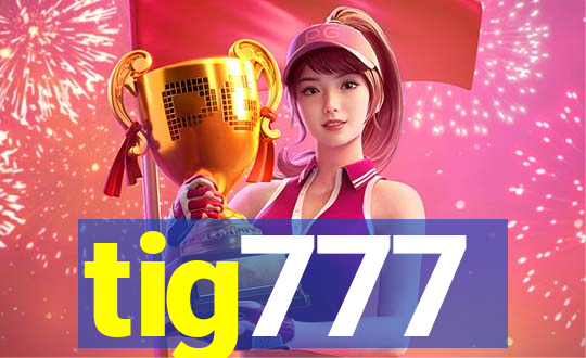 tig777