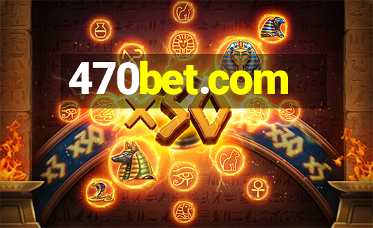 470bet.com