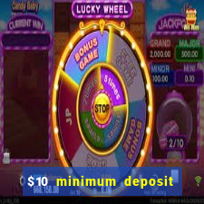 $10 minimum deposit casino usa