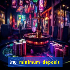 $10 minimum deposit casino usa