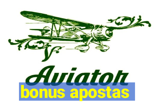 bonus apostas