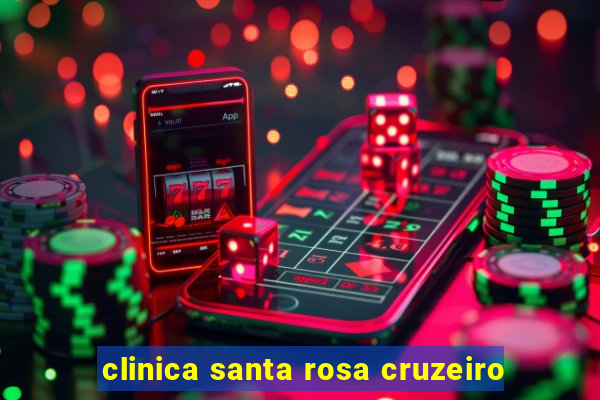 clinica santa rosa cruzeiro