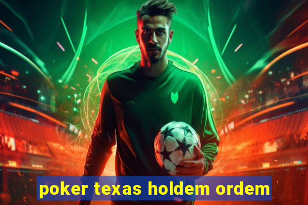 poker texas holdem ordem