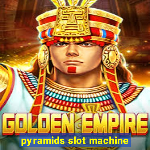 pyramids slot machine