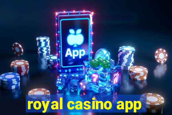 royal casino app