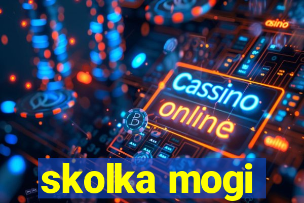 skolka mogi