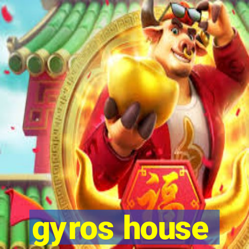 gyros house