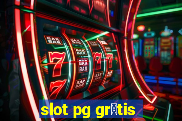 slot pg gr谩tis