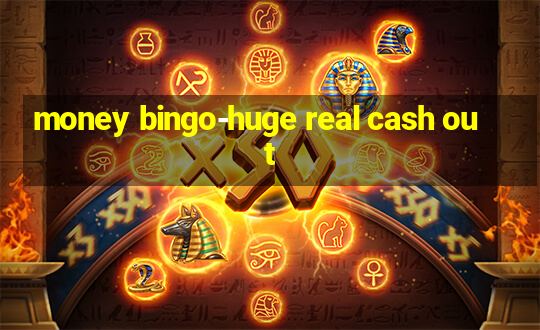 money bingo-huge real cash out