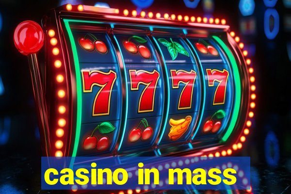 casino in mass