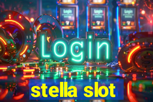 stella slot